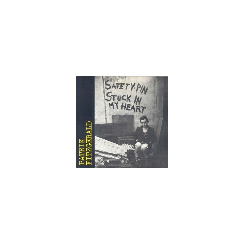 PATRICK FITZGERALD - Safety Pin Stuck In My Heart LP PATRICK FITZGERALD - Safety Pin Stuck In My Heart LP