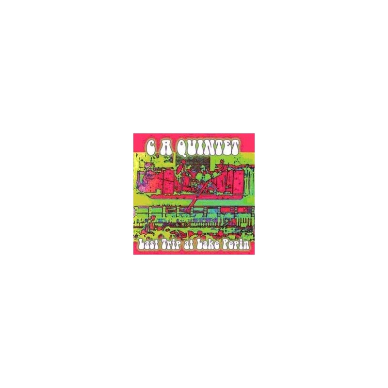 C. A. QUINTET – Last Trip At Lake Pepin LP C. A. QUINTET – Last Trip At Lake Pepin LP