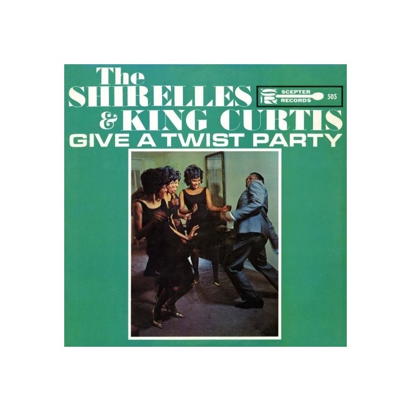 THE SHIRELLES & KING CURTIS - Give A Twist Party LP THE SHIRELLES & KING CURTIS - Give A Twist Party LP