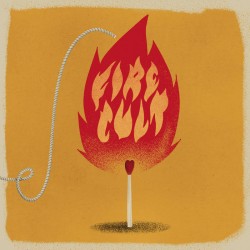 FIRE CULT - We Die Alive...