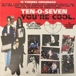 TEN-O-SEVEN - You're Cool LP