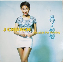 J CHURCH - Nostalgic For...