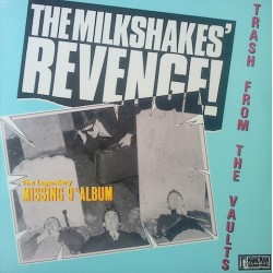 THE MILKSHAKES - Revenge!...