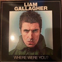 LIAM GALLAGHER -  Where...