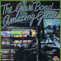 THE GREASE BAND - Amazing...