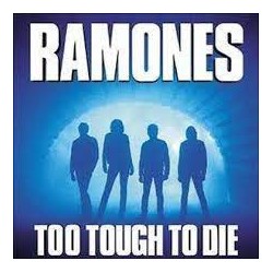 RAMONES - Too Tough To Die...