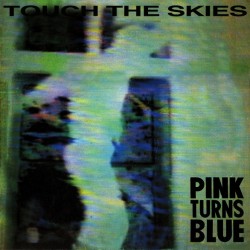 PINK TURNS BLUE - Touch The...