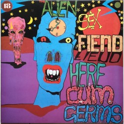 ALIEN SEX FIEND - Here Cum...