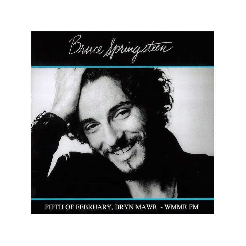 BRUCE SPRINGSTEEN - Fifth Of February, Bryn Mawr Wmmr Fm LP BRUCE SPRINGSTEEN - Fifth Of February, Bryn Mawr Wmmr Fm LP