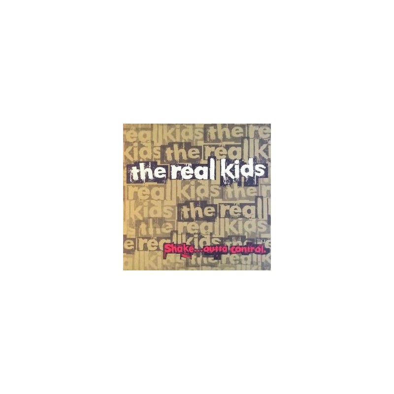THE REAL KIDS - Shake ... Outta Control LP THE REAL KIDS - Shake ... Outta Control LP