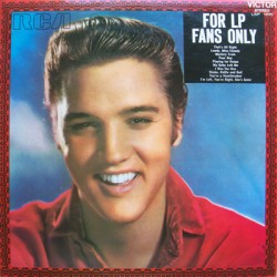 ELVIS PRESLEY - For LP Fans...