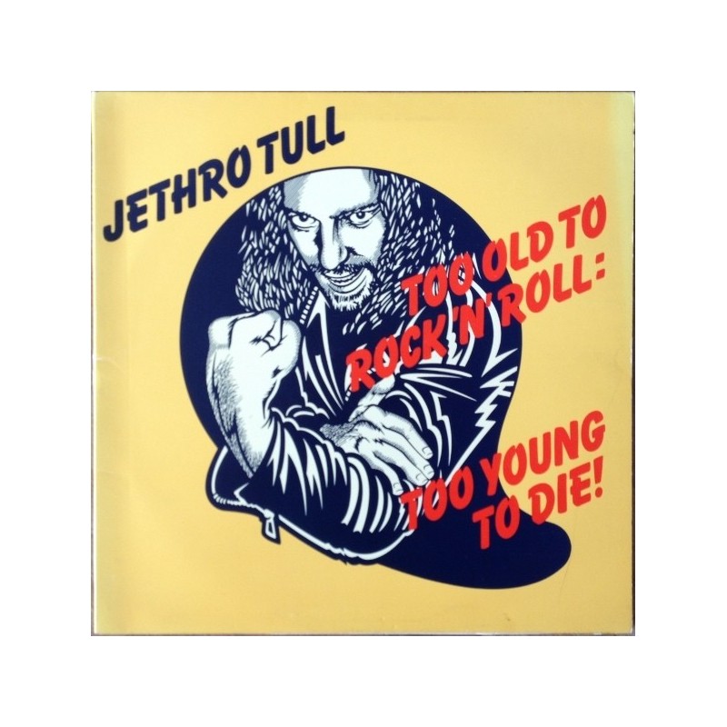 JETHRO TULL - Too Old To Rock'n'Roll, Too Young To Die LP JETHRO TULL - Too Old To Rock'n'Roll, Too Young To Die LP
