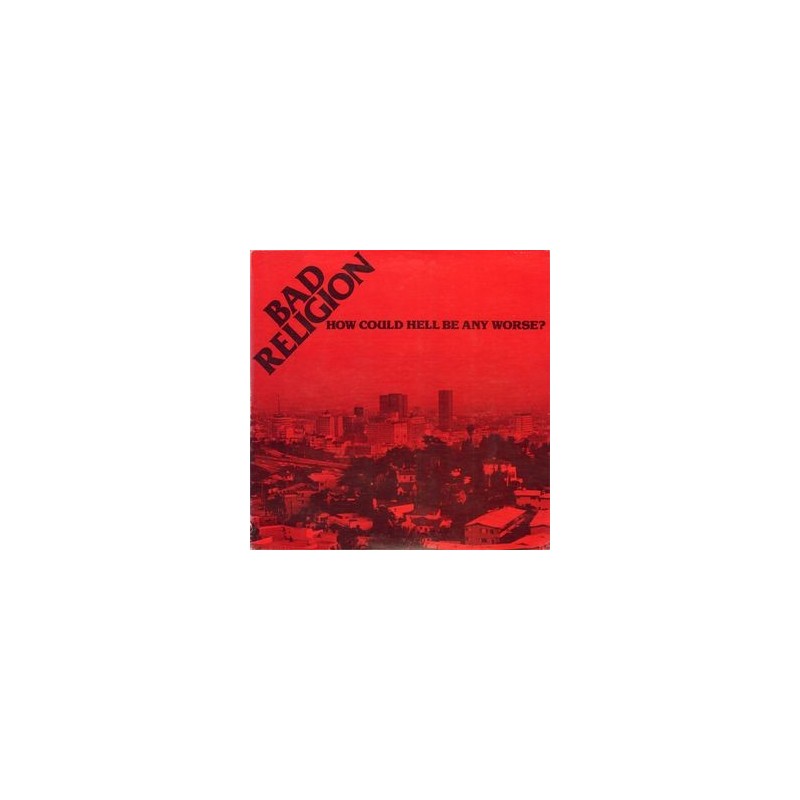 BAD RELIGION - How Could Hell Be Any Worse? LP BAD RELIGION - How Could Hell Be Any Worse? LP