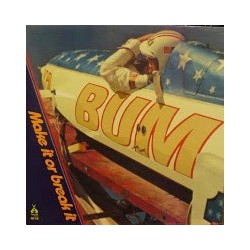 BUM ‎– Make It Or Break It LP