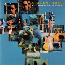 GRAHAM PARKER - Human Soul...