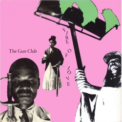 THE GUN CLUB - Fire Of Love LP