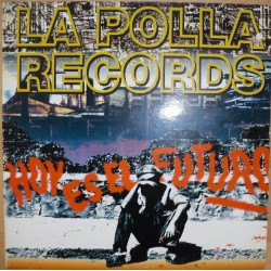 LA POLLA RECORDS - Hoy Es...