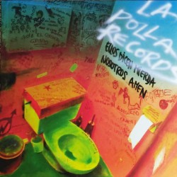 LA POLLA RECORDS - Ellos...