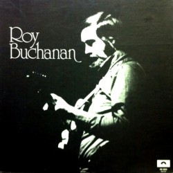 ROY BUCHANAN - Roy Buchanan LP