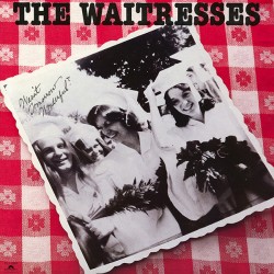 THE WAITRESSES - Wasn't...