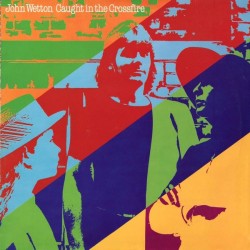 JOHN WETTON - Caught In The...