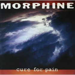MORPHINE - Cure For Pain LP