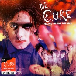 THE CURE - Filling up The...