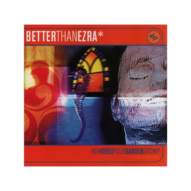 BETTER THAN EZRA – How Does Your Garden Grow? BETTER THAN EZRA – How Does Your Garden Grow?