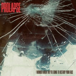 PROLAPSE - I Wonder When...