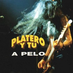 PLATERO Y TU - A Pelo LP