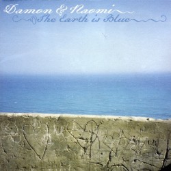 DAMON & NAOMI - The Earth...