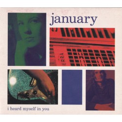JANUARY - I Heard Myself In...