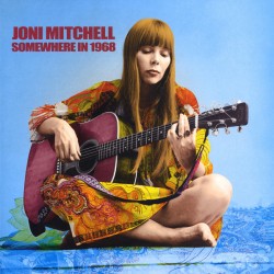 JONI MITCHELL - SOMEWHERE...
