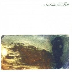VARIOUS - A Tribute To Felt CD