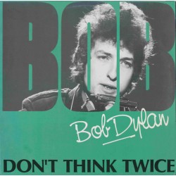 BOB DYLAN - Don't Think...