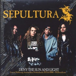 SEPULTURA – Deny The Sun...
