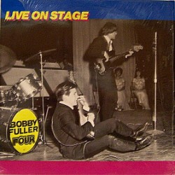 BOBBY FULLER FOUR - Live On...
