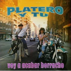 PLATERO Y TU - Voy A Acabar...