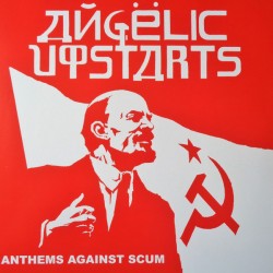 ANGELIC UPSTARTS - Anthems...