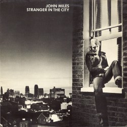 JOHN MILES - Stranger In...