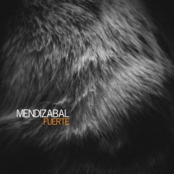 MENDIZABAL - Fuerte LP