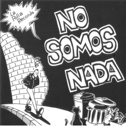 LA POLLA RECORDS - No Somos...