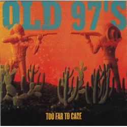 OLD 97'S - Too Far To Care CD