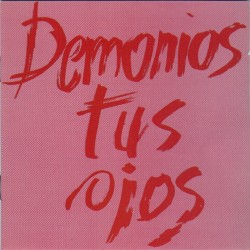 DEMONIOS TUS OJOS -...