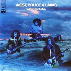 WEST, BRUCE & LAING - Why...