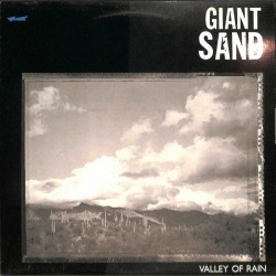 GIANT SAND – Valley Of Rain...