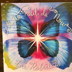 LAS ROBERTAS - All We Need...