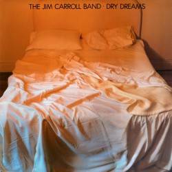 JIM CARROLL BAND - Dry...