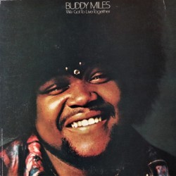 BUDDY MILES - We Got To...
