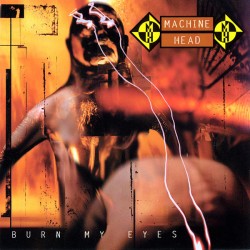 MACHINE HEAD – Burn My Eyes CD